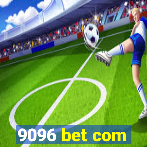 9096 bet com